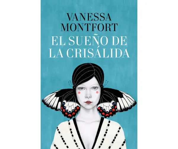 El sue&ntilde;o de la cris&aacute;lida, de Vanessa Montfort. Editorial.