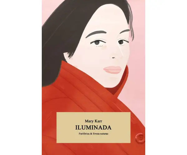 Iluminada, de Mary Karr. Editorial.