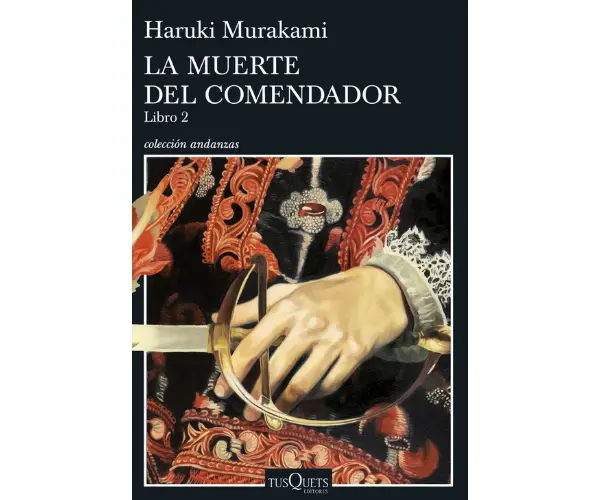 La muerte del comendador-Libro 2, de Haruki Murakami. Editorial.