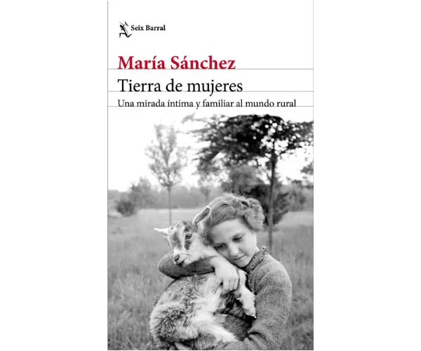 Tierra de mujeres, de Mar&iacute;a S&aacute;nchez. Editorial.