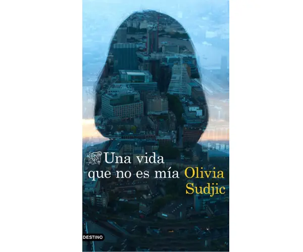 Una vida que no es m&iacute;a, de Olivia Sudjic. Editorial.