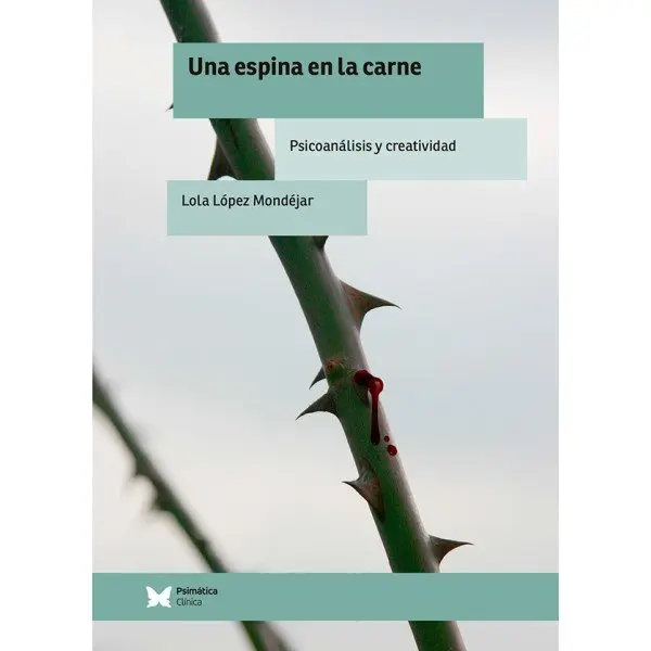Una espina en la carne, de Lola L&oacute;pez Mond&eacute;jar/ Prism&aacute;tica