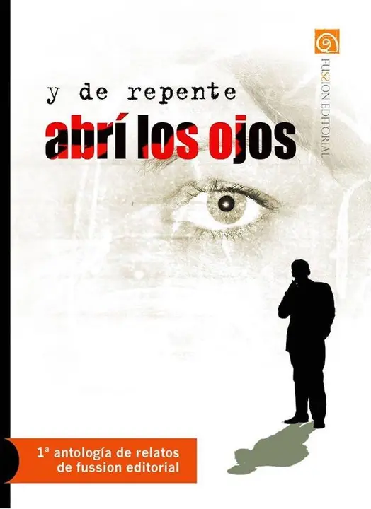 Y de repente abrí los ojos. / Fussion Editorial