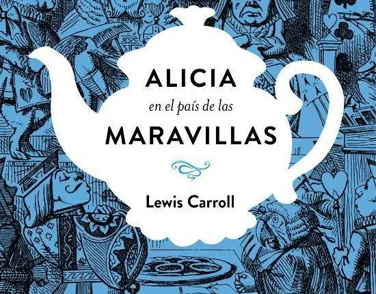 Alicia en el país de las maravillas, de Lewis Carroll.