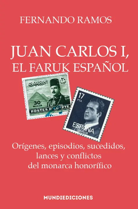 Portada libro Juan Carlo I, el Faruk español. / Mundiediciones