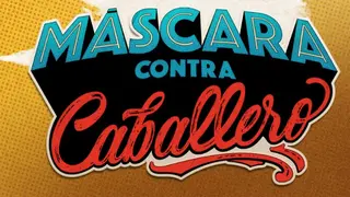 M&aacute;scara contra caballero estreno en Star+