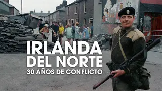 Irlanda del Norte: 30 a&ntilde;os de conflicto./ Movistar Plus