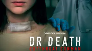 Dr. Death: Cutthroat Conman. / Peacock
