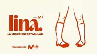Lina: la mujer espectacular, teaser. / Movistar Plus+