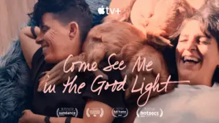 Come See Me in the Good Light. / Apple TV