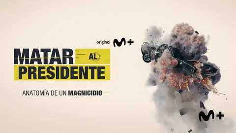 Matar al presidente, teaser./ Movistar Plus