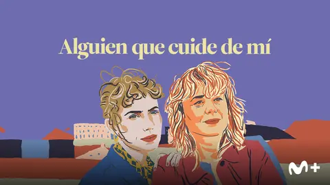 Alguien que cuide de m&iacute;, teaser./ Movistar Plus+