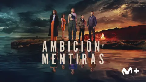 Ambici&oacute;n y mentiras, teaser. / Movistar Plus+