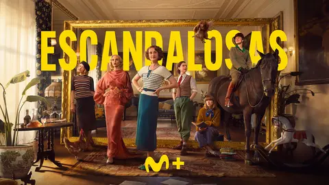 P&oacute;ster de Escandalosas. / Movistar Plus+