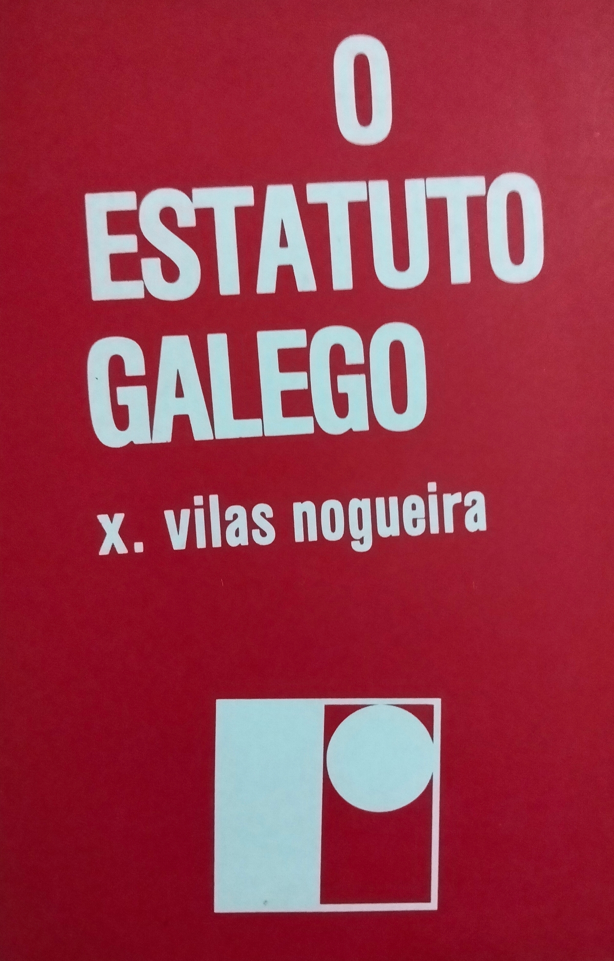 Portada del libro O Estatuto Galego, de X. Vilas Nogueira. / Mundiario
